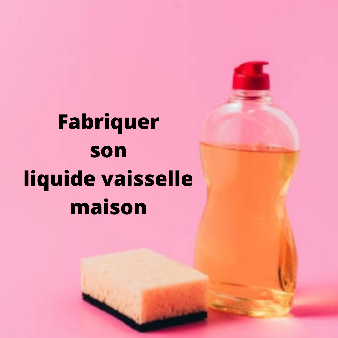 Fabriquer son liquide vaisselle maison facilement.